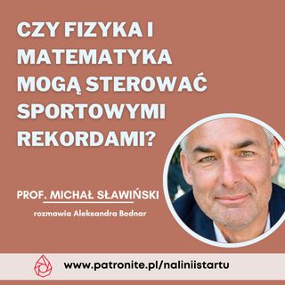 #62 Jak przesuwać sportowe granice za pomocą nauki? - prof. Michał Sławiński