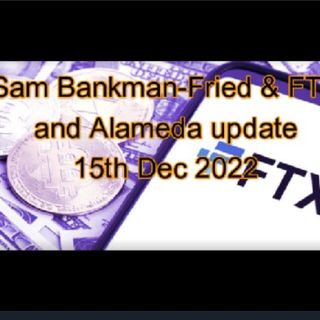 FTX & SBF &Alameda update 15th DEC 2022 Update