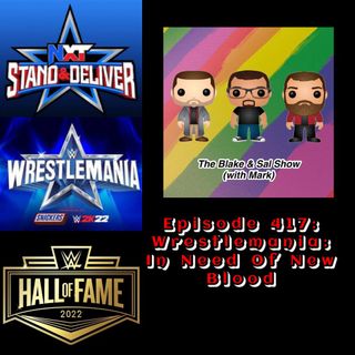 Episode 417: Wrestlemania: In Need of New Blood (Special Guest: Mandy Reilly)