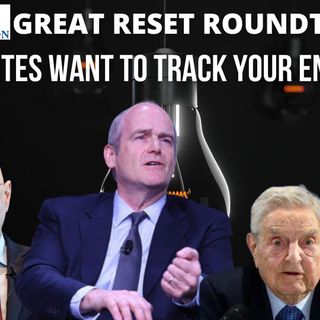 Ep 85 - Great Reset Roundtable 5:  The WEF Lauds a Carbon Footprint Tracker to Monitor Your Energy Use