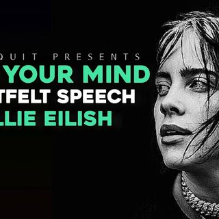 Billie Eilish Heartfelt Speech of Billie Eilish - Inspirational Speech