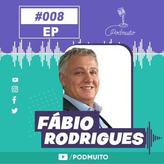 FÁBIO RODRIGUES - PodMuito #008