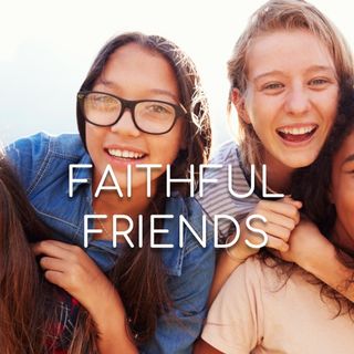 Faithful Friends - Morning Manna #2858