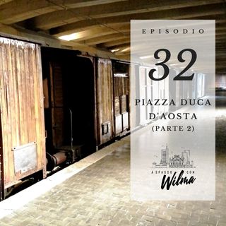 Puntata 32 - Piazza Duca d'Aosta - 2
