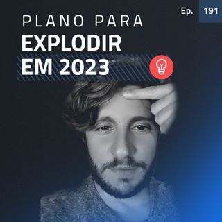 Ep. 191 - 6 passos para bater metas em 2023