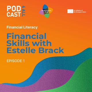 Financial Skills with Estelle Brack - Financial Literacy - Ep1