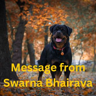 Message from Swarna Bhairava