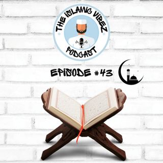 EP#43: Ramadhan - The Month of Qur'an