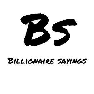 Billionaire Sayings