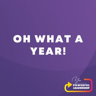 Episode 67: Oh What A Year!
