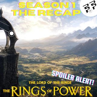 The Rings of Power: Season 1 | Spoiler Review | The Recap