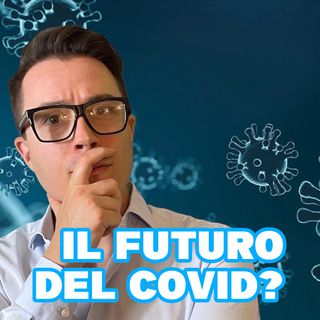 CoViD 19: Quale futuro?  - Il Tuo Medico.net -