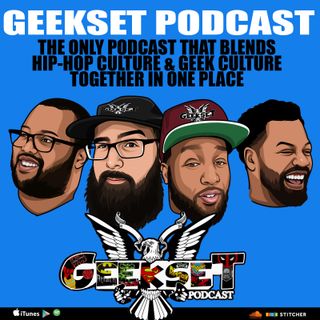 Geekset Episode 99: Dipset Anthem Pt. II