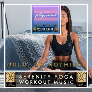 Serenity Yoga Music Session | 1 Hour Workout & Yoga Music | Fitness | Running | Walking | Exercise | Gym