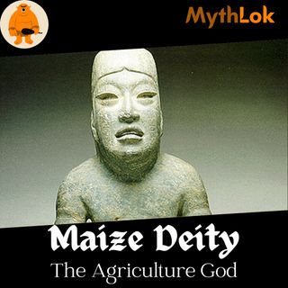 Maize Deity : The Agriculture God