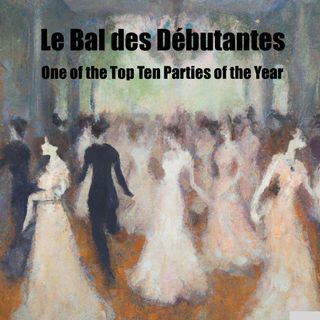 Le Bal des Débutantes -  A Glamorous Fusion of Tradition, Fashion, and Philanthropy