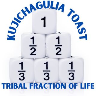 Kujichagulia Toast - Tribal Fraction of Life