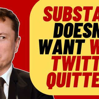 Substack Doesn't Want WOKE Employees From Twitter To Apply