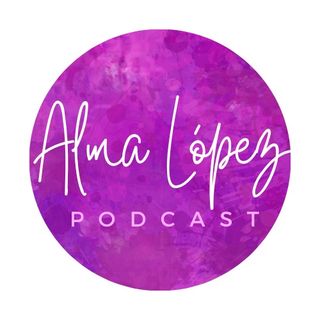 Episodio 4 - El podcast de Alma López (Para las PAS)