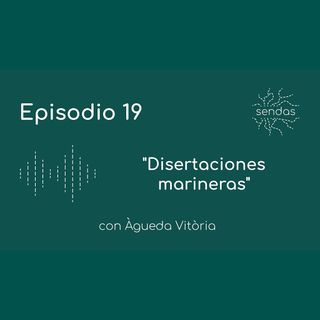 Disertaciones marineras #19