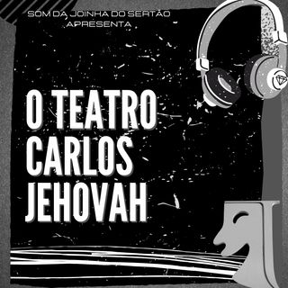 Um Salve pro Teatro Carlos Jehovah