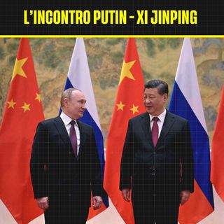L’incontro tra Vladimir Putin e Xi Jinping: un nuovo passo verso il mondo multipolare?