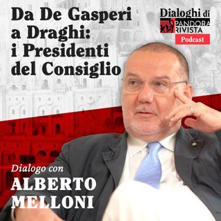 Alberto Melloni - Da De Gasperi a Draghi: i Presidenti del Consiglio