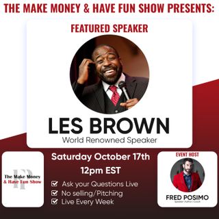 Les Brown's Top Public Speaking Tips | The Make Money & Have Fun Show Ep. 4 - Les Brown