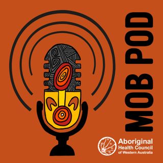 AHCWA Mob Pod: Episode 1 - Get to know us