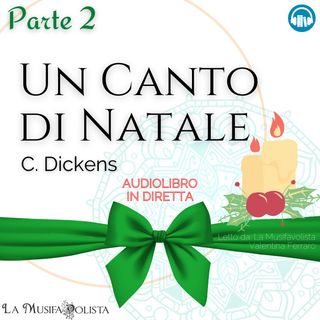 UN CANTO DI NATALE - C. Dickens (Parte 2) 🎧 Audiolibro in Diretta 📖