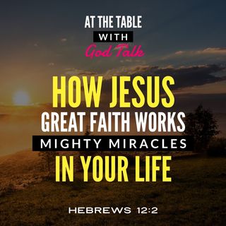 How Jesus Great Faith Works Mighty Miracles in Your Life