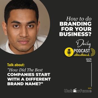 How Did the Best Companies Start with A Different Brand Name?
