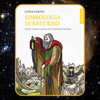 Episodio 8 - Simbologia di Saturno di Lidia Fassio
