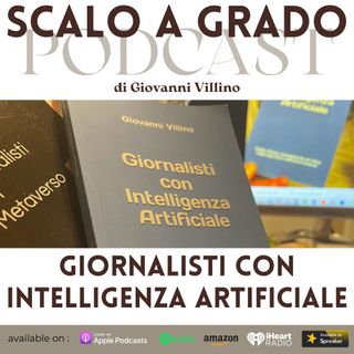 Giornalisti con intelligenza artificiale di Giovanni Villino - parte 1