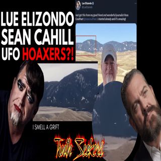 Are Lue Elizondo and Sean Cahill UFO HOAXERS?