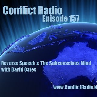 Episode 157  Reverse Speech & The Subconscious Mind with David Oates
