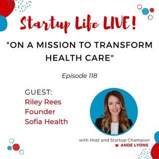 EP 118 On a Mission to Transform Health Care