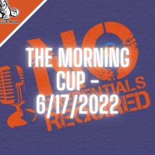 The Morning Cup - 6/17/2022