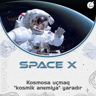 🪐🚀 Kosmosa uçmaq "kosmik anemiya" yaradır !