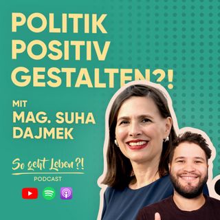 Kommunalpolitik, Integration und Männerdomains | Mag. Suha Dajmek | #03