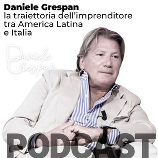 Daniele Grespan, la traiettoria dell’imprenditore tra America Latina e Italia