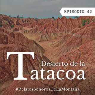 Ep. 42 El Desierto de la Tatacoa
