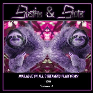 "Sloths & Sluts" Volume II EP.95