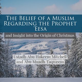 The Belief of a Muslim Regarding Jesus