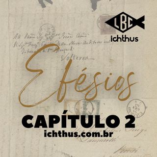 Efésios 2 | Leitura Bíblica Comentada