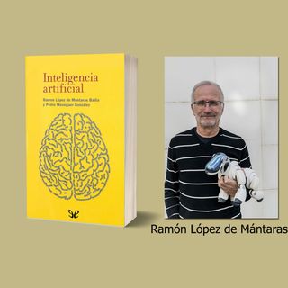 34- IA, Inteligencia Artificial - Ramón López de Mántaras