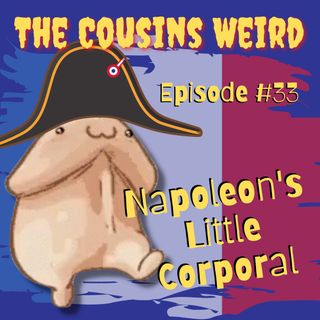 Episode #33 Napoleon's Little Corporal