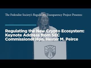 Regulating the New Crypto Ecosystem: SEC Commissioner Hon. Hestor M. Peirce