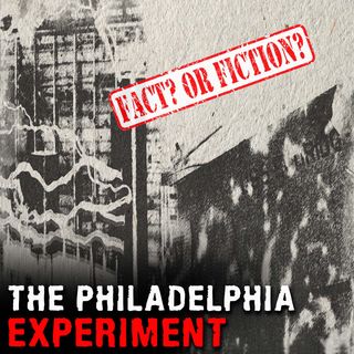 THE PHILADELPHIA EXPERIMENT - Mysteries with a History