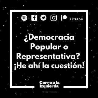 ¿Democracia Popular o Representativa? ¡He ahí la cuestión!